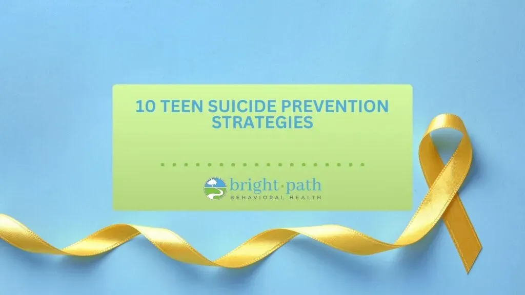 10 Strategies To Prevent Teen Suicide & Suicidal Ideation