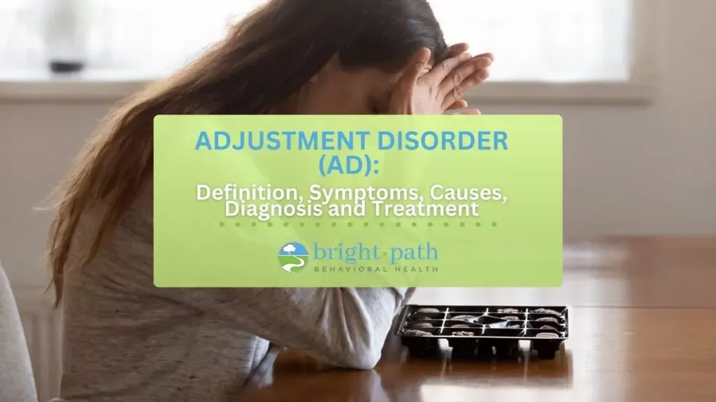 Adjustment Disorder (AD) : Symptoms , Causes & More