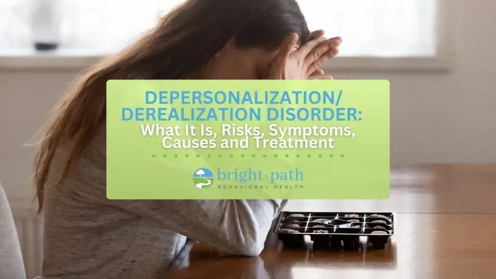 Depersonalization/ Derealization Disorder