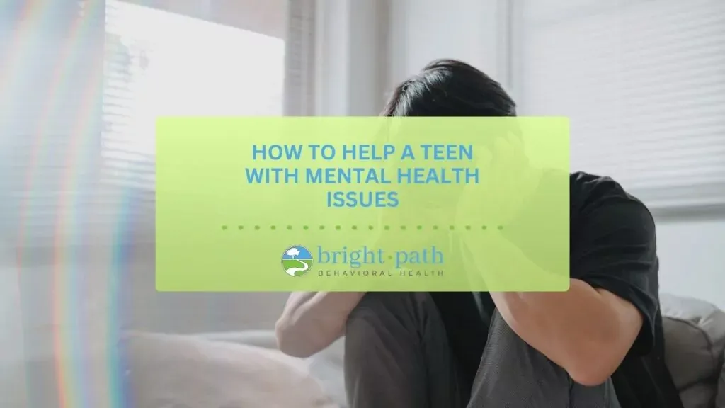 How to Help a Teen with Mental Health Issues