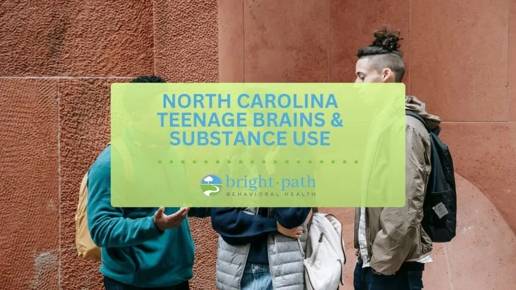 North Carolina Teenage Brains & Substance Use