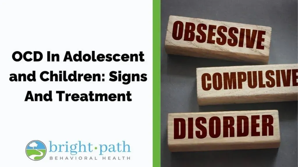 OCD In Adolescent and Children: Signs And Treatment