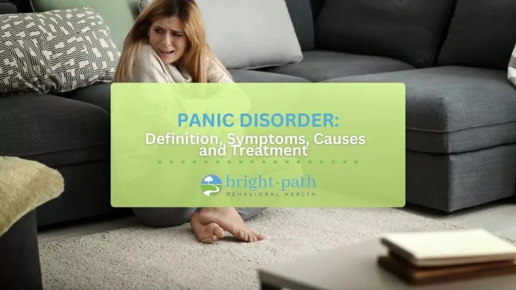 Panic Disorder: Definition, Symptoms, Causes and Treatment