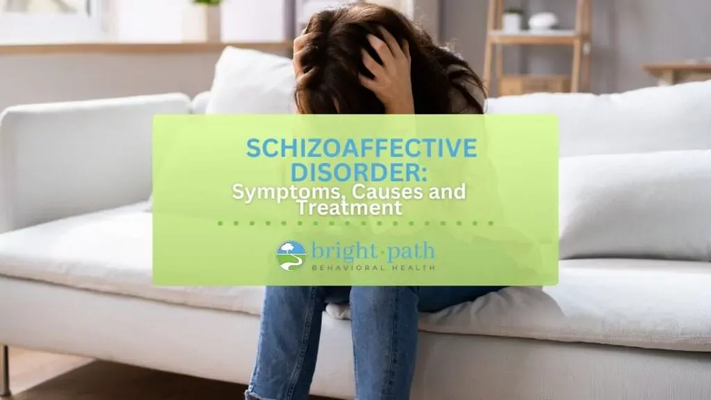 Schizoaffective Disorder: Symptoms, Causes and Treatment