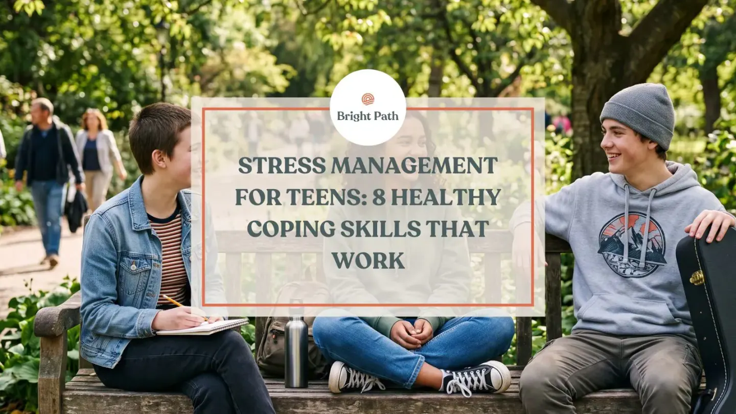 Stress Management for Teens: 8 Healthy Coping Skills That Work
